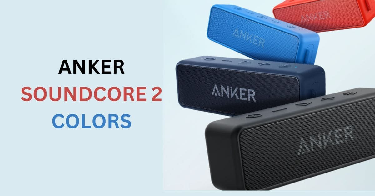 Anker SoundCore 2 Colors