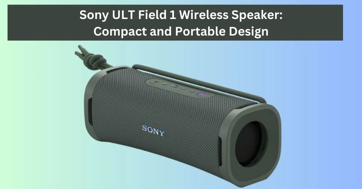 Sony ULT Field 1 Wireless Speaker: Compact and Portable Design Review