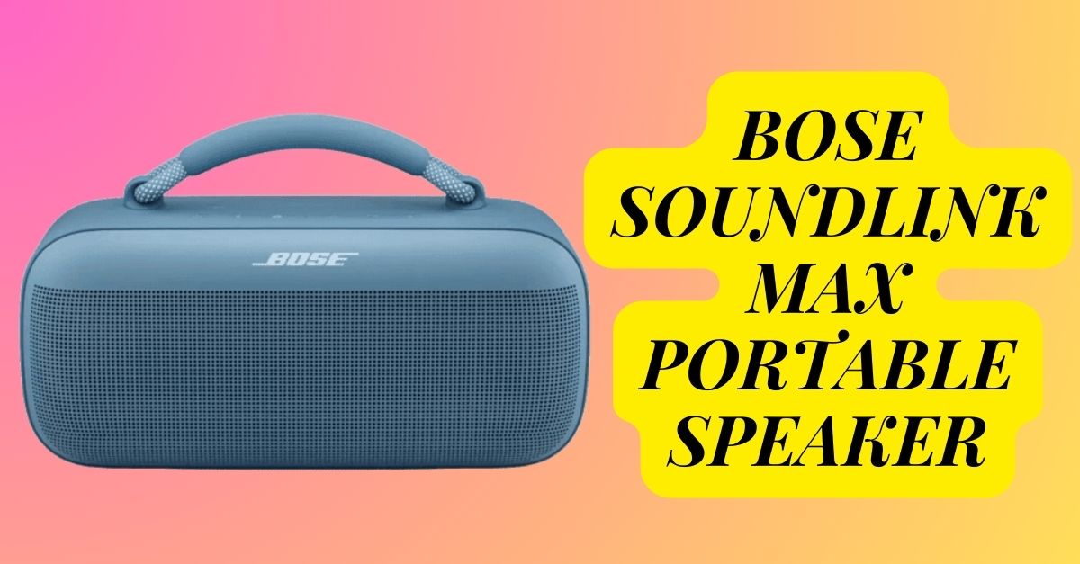 Bose SoundLink Max Portable Speaker