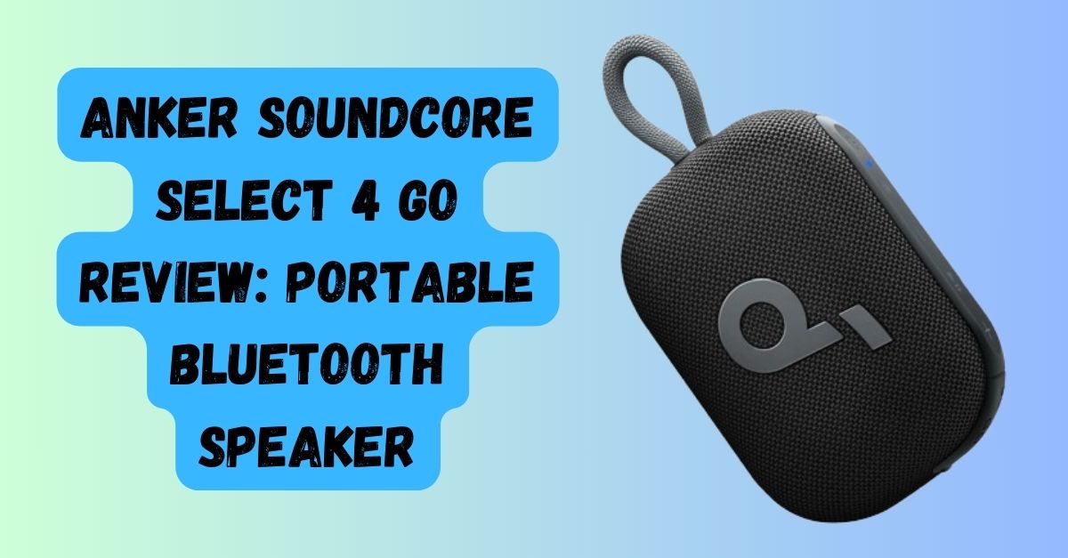 Anker Soundcore Select 4 Go Bluetooth Speaker Reviews