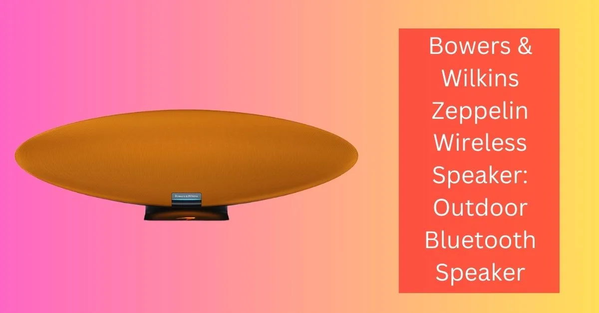 Bowers & Wilkins Zeppelin Wireless Speaker
