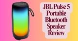 JBL Pulse 5 Speaker Review: 5 Key Highlights You Need to Know