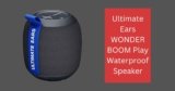 Ultimate Ears WONDERBOOM Play Waterproof Speaker Review