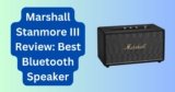 Marshall Stanmore III Review: Best Bluetooth Speaker