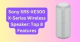 Sony SRS-XE300 X-Series Wireless Speaker: Top 8 Features